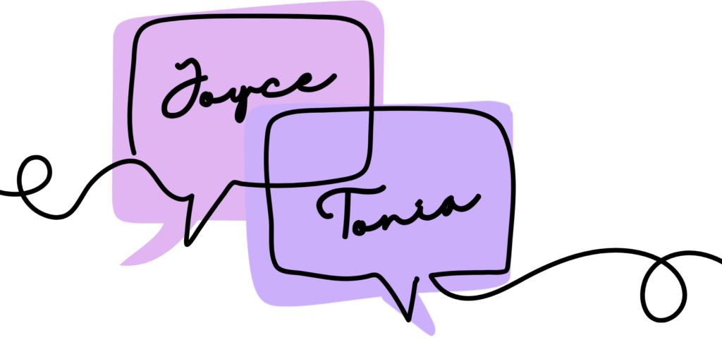 Logo: Two word bubbles with the names Joyce and Tonia, one in each
